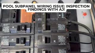 Pool Subpanel Wiring Issue Inspection Findings with AJ [upl. by Neelrac]