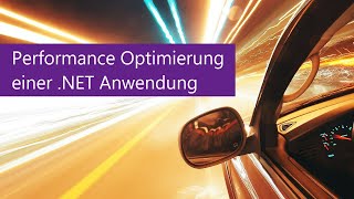 Performance Optimierung einer NET Anwendung [upl. by Harriman]