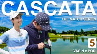 VASIN vs POR 5 หรือนี่คือแมตช์ตัดสิน   THE MATCH SERIES  CASCATA GOLF CLUB สนากอล์ฟคาสคาต้า [upl. by Leirda]