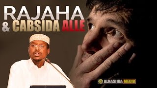 RAJAHA amp CABSIDA ALLE ᴴᴰ┇ Sh Mustafe Xaaji Ismaaciil [upl. by Lucia]