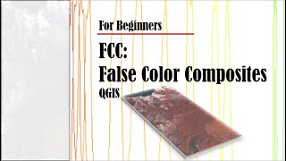 Beginners in QGIS 3  False Color Composites FCC  Chapter 3 [upl. by Notsgnik]