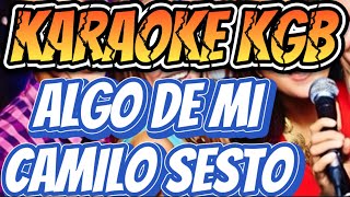 ALGO DE MI  CAMILO SESTO  KARAOKE KGB [upl. by Yztim]