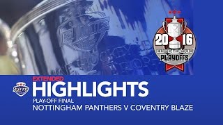 EIHL Playoff Final 2016  Nottingham Panthers v Coventry Blaze  Extended Highlights [upl. by Fitzpatrick]