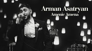 Amenic Amena  Arman Asatryan [upl. by Cirala]