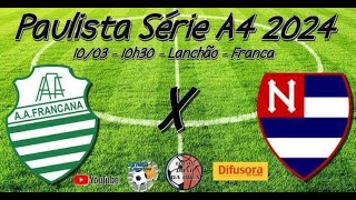 Ao Vivo  Francana x Nacional  Paulista Série A4 2024 [upl. by Celtic]