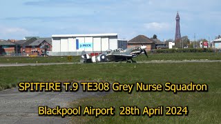 SPITFIRE TE308 Blackpool Airport 28th April 2024 [upl. by Etterraj]