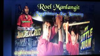 ROEL MANLANGIT MAGHINTAY KA LAMANG ghiesuisse [upl. by Mariandi]