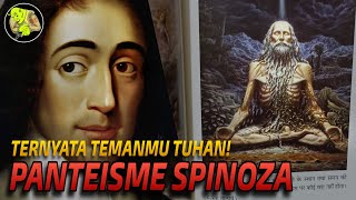 PANTEISME SPINOZA‼️KETIKA TEMANMU YG TOLL TERNYATA TUHAN [upl. by Adriane]