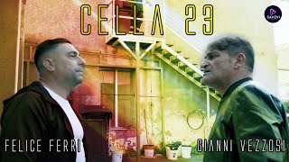 Felice Ferri feat Gianni Vezzosi  Cella 23 Official Video 2022 [upl. by Bliss]