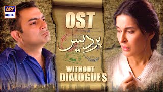 Pardes OST  Without Dialogues  Full Song  Shaista Lodhi  Sarmad Khoosat [upl. by Ener]