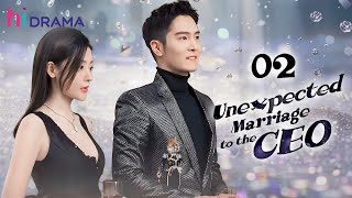 【Multisub】EP02  Unexpected Marriage to the CEO  Forced to Marry the Hidden Billionaire [upl. by Ettennat]