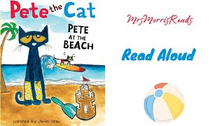 PETE THE CAT PETE AT THE BEACH Read Aloud [upl. by Meerek170]