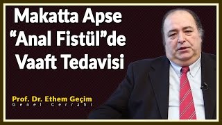 Makatta apse “Anal Fistül”de vaaft tedavisi Nedir [upl. by Okechuku]