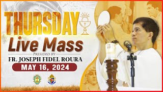 THURSDAY FILIPINO MASS TODAY LIVE  MAY 16 2024  FR JOSEPH FIDEL ROURA [upl. by Bathesda94]