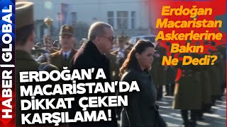 Erdoğan Macar Askerlerinin Karşısına Geçip Bakın Ne Dedi [upl. by Noryd]