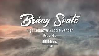 Olga Lounová amp Eddie Sender  Brány Svaté Radio Mix [upl. by Yelrahc]