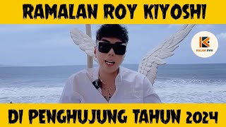 RAMALAN ROY KIYOSHI DI PENGHUJUNG TAHUN 2024 [upl. by Yendic308]