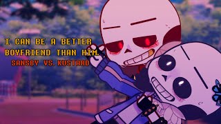 ★I CAN BE A BETTER BOYFRIEND THAN HIM  SANSBY VS KUSTARD  UNDERTALE AUS★ [upl. by Ahsiatal]