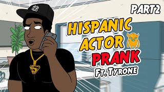 Hispanic Actor PART 2 Prank Ft Tyrone  Ownage Pranks [upl. by Chadbourne]