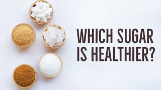 Which Type of Sugar Is Healthiest For You [upl. by Garibald]