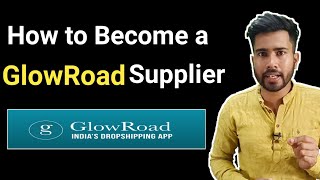 How to become a GlowRoad Supplier  Sale your products on GlowRoad  Seller Account on GlowRoad [upl. by Buhler855]