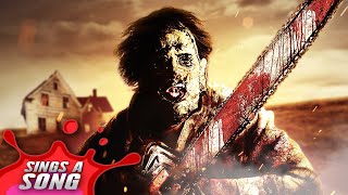 Leatherface Sings A Song The Texas Chainsaw Massacre 1974 amp 2022 Rap Parody [upl. by Ateiluj]