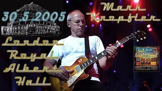 Mark Knopfler  2005  London Royal Albert Hall  SOUNDBOARD  1st night 50 fps [upl. by Feldman]