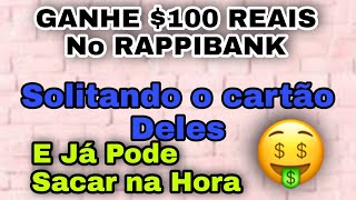 NOVA PROMOÇÃO GANHE 100 REAIS SOLICITANDO O CARTÃO DO RAPPIBANK [upl. by Manas]