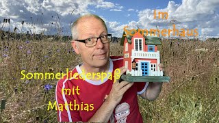 Sommerliederspaß mit Matthias Im Sommerhaus [upl. by Ivett952]