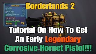 23 Borderlands 2 Tutorial On How To Get An Early Legendary Corrosive Hornet Pistol [upl. by Rubina]