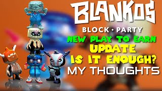 BLANKOS BLOCK PARTY  NEW PLAY TO EARN INCENTIVES IS IT ENOUGH MY THOUGHTS ON NEW UPDATE [upl. by Ahsemrak520]