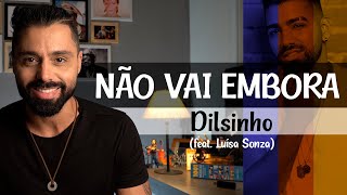 Como tocar NÃO VAI EMBORA Dilsinho e Luísa Sonza  Cifra Completa [upl. by Balmuth]