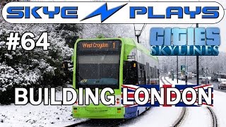 Cities Skylines London 64 ►Croydon Tramlink◀ SnowfallAfterDark 1080p [upl. by Parrott24]