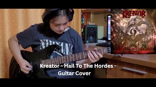 Kreator  Hail To The Hordes  Guitar Cover [upl. by Yaya75]