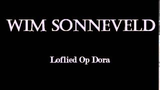 Wim Sonneveld  Loflied Op Dora HQ [upl. by Olimpia]