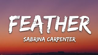 Sabrina Carpenter  Feather Lyrics [upl. by Nahoj]