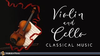 Classical Music  Violin and Cello [upl. by Alathia859]