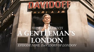 A Gentlemans London Episode Nine Davidoff of London [upl. by Eemia415]