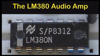 The LM380 Audio Amplifier Looking at some alternative uses of this chip 113 [upl. by Enymzaj]