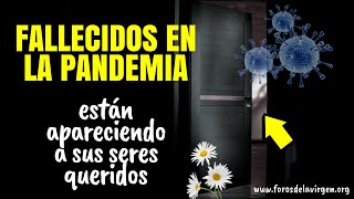 Fallecidos en la pandemia están apareciendo a sus seres queridos [upl. by Lekkim]