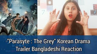 quotParasyte  The Greyquot Korean Series Trailer Bangladeshi Reaction [upl. by Dyanna]