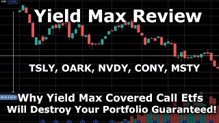 Why YieldMax Covered Call ETFs Will Destroy Your Portfolio TSLY OARK NVDY CONY MSTY UTLY YAMG [upl. by Yluj10]