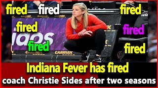 Just received news Fever fire coach Christie Sides after two seasons Wnba news Today [upl. by Isborne829]