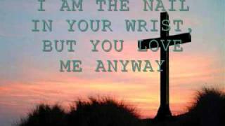 Sidewalk Prophets You Love Me Anyway Lyrics [upl. by Princess]