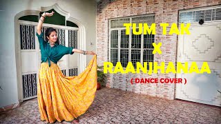 Tum Tak x Raanjhanaa ll Dance Cover ll Semi Bollywood Choreography ll D Angels Teamll Raanjhanaa [upl. by Ylreveb639]