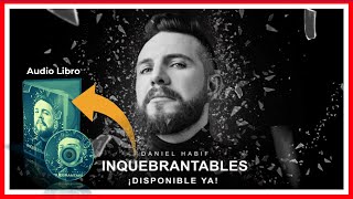 DANIEL HABIF  INQUEBRANTABLES AudioLibro Completo en Español [upl. by Ilegna]