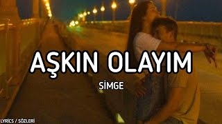 Simge  Aşkın Olayım Lyrics  Sözleri [upl. by Elyrpa]