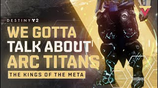 We Need To Talk About Arc Titans in PVP  Destiny 2 [upl. by Algy108]