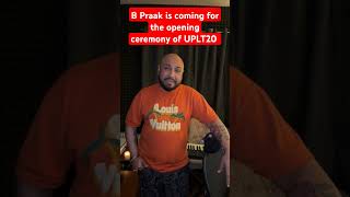 B Praak is coming for the opening ceremony of UPLT20 bpraakshortsvideoshortsuplt20uttarakhand👍🙏 [upl. by Eitten]