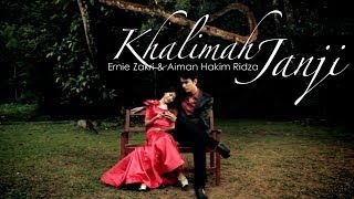 Ernie Zakri feat Aiman  Khalimah Janji Official Music Video [upl. by Shlomo289]